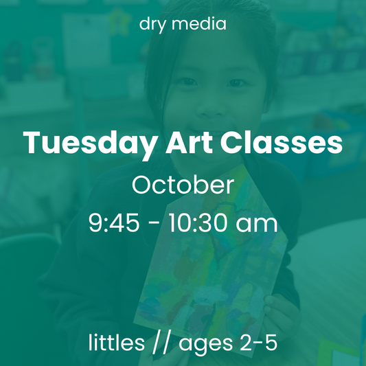 October // Tuesday Art Classes for ages 2-5